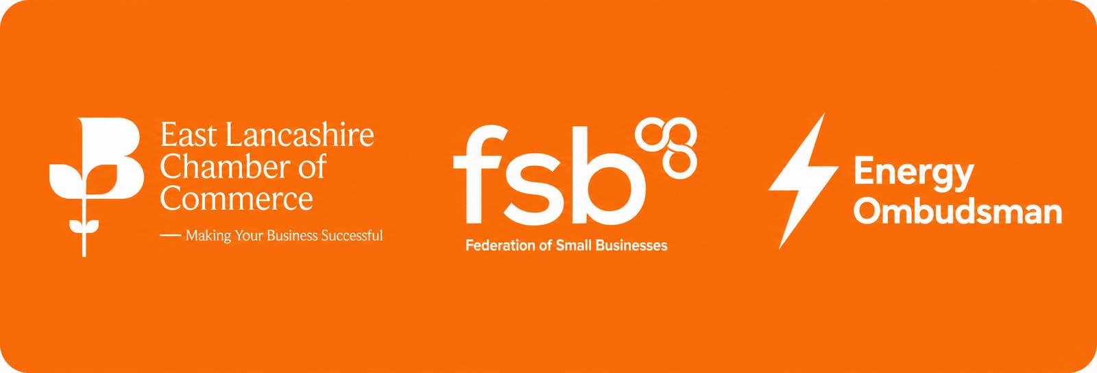 Proud members of East Lancashire Chamber of Commerce, FSB, and Energy Ombudsman